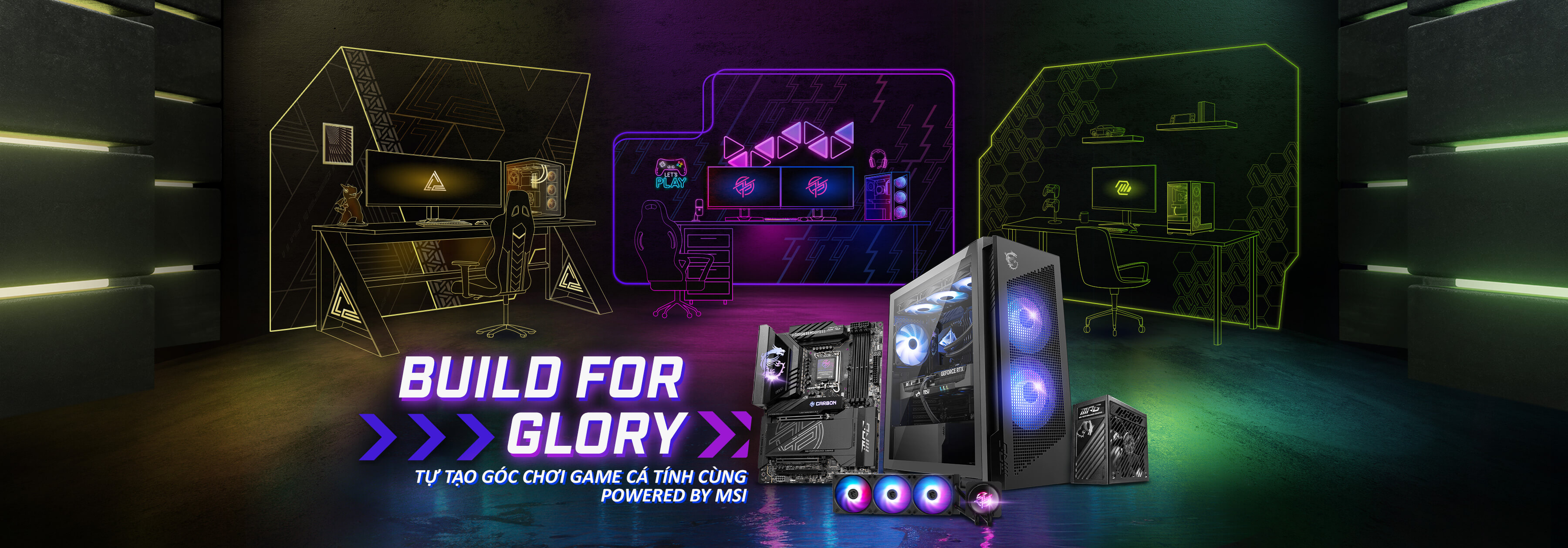 Build For Glory TỰ TẠO GÓC CHƠI GAME CÁ TÍNH CÙNG POWERED BY MSI